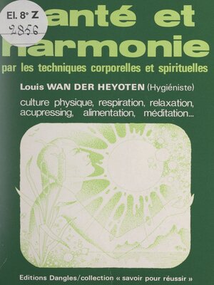 cover image of Santé et harmonie par les techniques corporelles et spirituelles